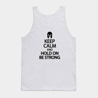 Keep calm and hold on be strong Tank Top